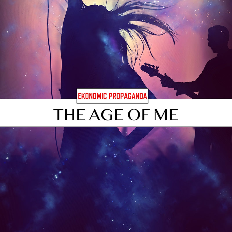Release: Ekonomic Propaganda - The Age Of Me